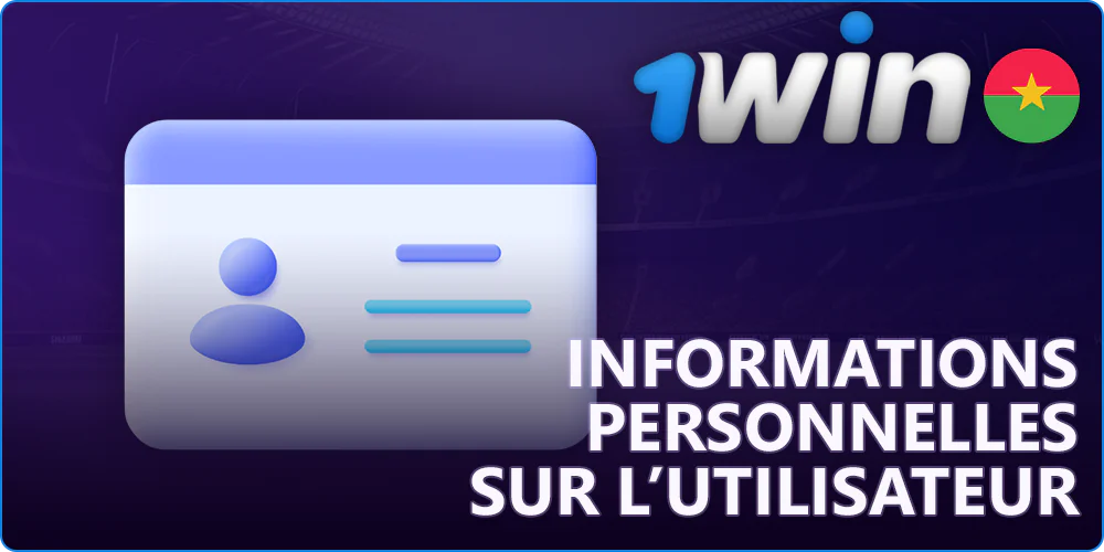 Informations personnelles des utilisateurs de 1Win